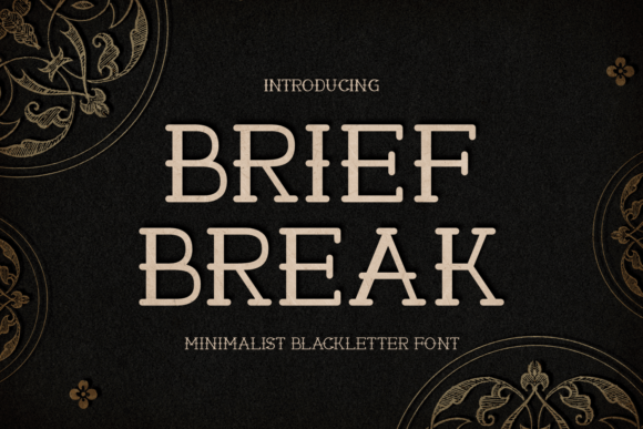 Brief Break: Elevating Design with Minimalist Blackletter Elegance