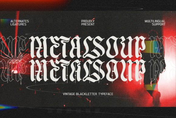 Metal Soup: The Intersection of Gothic Heritage and Modern Distressed Typography